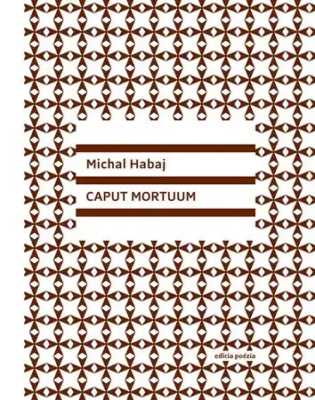 Slovenská poézia Caput Mortuum 2.vydanie - Michal Habaj