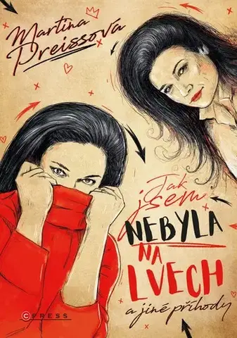 Česká beletria Jak jsem nebyla na Lvech a jiné příhody - Martina Preissová