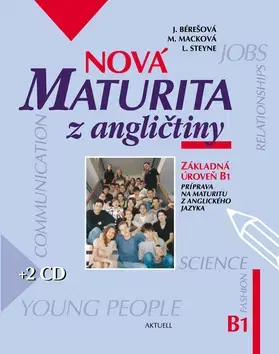Maturity - Ostatné Nová maturita z angličtiny B1 + 2CD - Jana Bérešová,Kolektív autorov