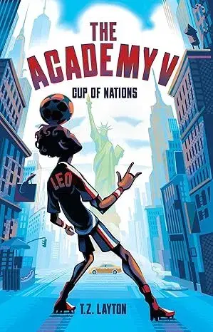 Pre chlapcov The Academy V: Cup of Nations - T. Z. Layton