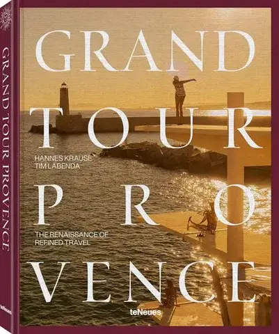Obrazové publikácie Grand Tour Provence - Tim Labenda,Hannes-Vincent Krause