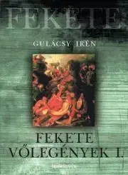 Historické romány Fekete vőlegények 1. rész - Irén Gulácsy