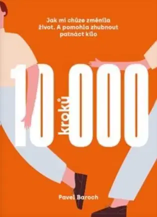Zdravie, životný štýl - ostatné 10000 kroků - Pavel Baroch