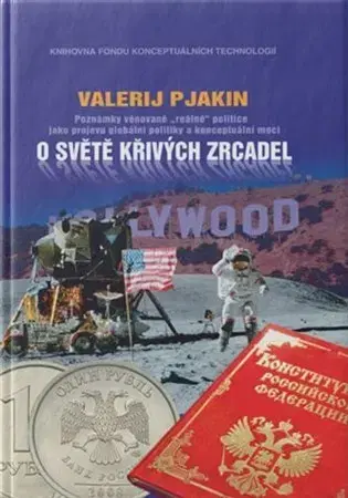 Politológia O světě křivých zrcadel - Valerij Viktorovič Pjakin