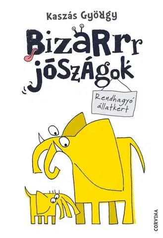 Humor a satira Bizarrr jószágok – Rendhagyó állatkert - György Kaszás