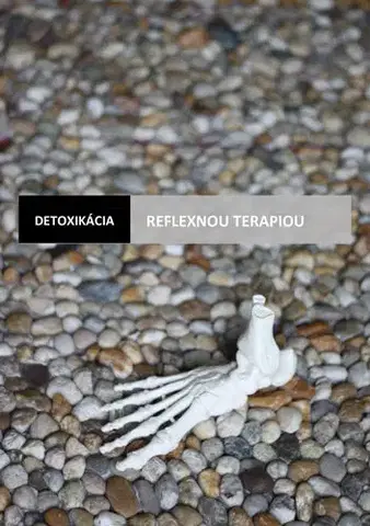 Zdravie, životný štýl - ostatné Detoxikácia reflexnou terapiou - Jana Jašková