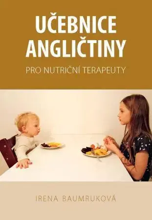 Jazykové učebnice - ostatné Učebnice angličtiny pro nutriční terapeuty - Irena Baumruková