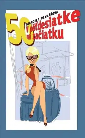 Česká beletria V päťdesiatke na začiatku - Marcela Mlynářová