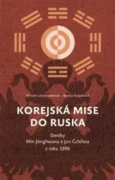 Slovenské a české dejiny Korejská mise do Ruska - Kolektív autorov
