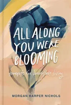 Cudzojazyčná literatúra All Along You Were Blooming - Morgan Harper Nichols