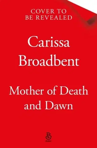 Sci-fi a fantasy Mother of Death and Dawn - Carissa Broadbent