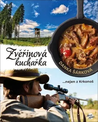 Mäso, Ryby Zvěřinová kuchařka...nejen z Krkonoš - Danka Šárková