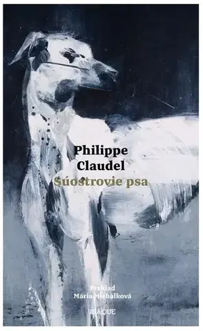 Svetová beletria Súostrovie psa - Philippe Claudel,Michalková Mária Rovná