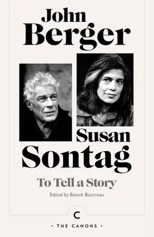 Novely, poviedky, antológie To Tell a Story - John Berger,Susan Sontag