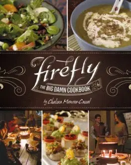 Kuchárky - ostatné Firefly - The Big Damn Cookbook - Chelsea Monroe-Cassel
