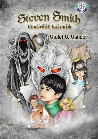 Dobrodružstvo, napätie, western Steven Smith, tündérföldi kalandok - Violet V. Vandor
