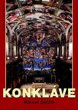 Kresťanstvo Konkláve - Marcel Šefčík