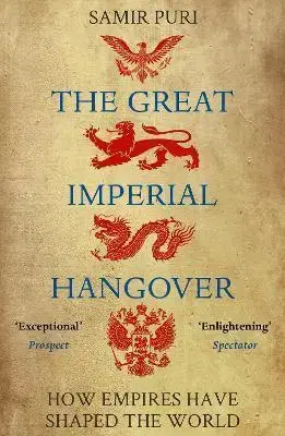 Svetové dejiny, dejiny štátov The Great Imperial Hangover - Samir Puri