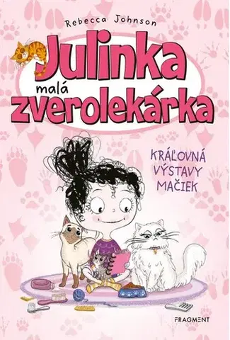 Pre dievčatá Julinka – malá zverolekárka 10: Kráľovná výstavy mačiek - Rebecca Johnson