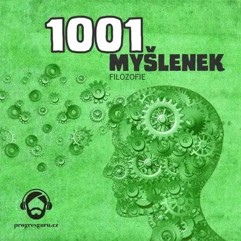 Filozofia Progres Guru 1001 myšlenek: část Filozofie