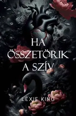 Erotická beletria Ha összetörik a szív - Fekete szív 1. - Éldekorált kiadás - Lexie King