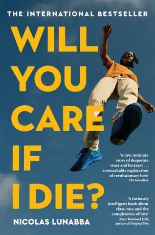 Biografie - Životopisy Will You Care If I Die? - Nicolas Lunabba