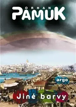 Eseje, úvahy, štúdie Jiné barvy - Orhan Pamuk