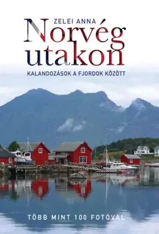 Cestopisy Norvég utakon - Anna Zelei