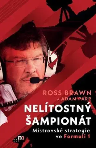 Auto, moto Nelítostný šampionát - Ross Brawn,Adam Parr