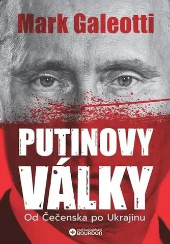 Politológia Putinovy války - Mark Galeotti