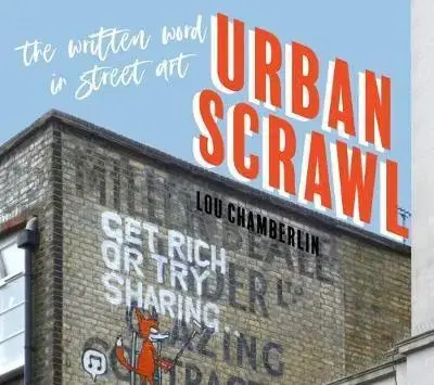 Umenie - ostatné Urban Scrawl - The Written Word in Street Art - Lou Chamberlin