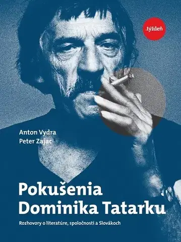Biografie - Životopisy Pokušenia Dominika Tatarku - Anton Vydra,Peter Zajac