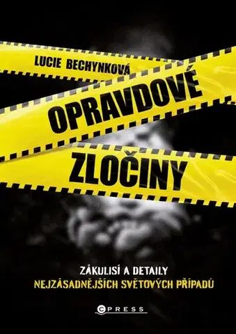 Odborná a náučná literatúra - ostatné Opravdové zločiny, 2. vydání - Lucie Bechynková