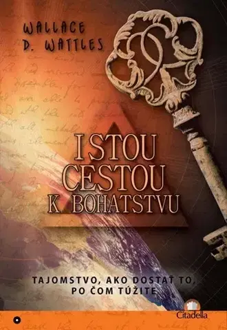 Motivačná literatúra - ostatné Istou cestou k bohatstvu - Wallace D. Wattles