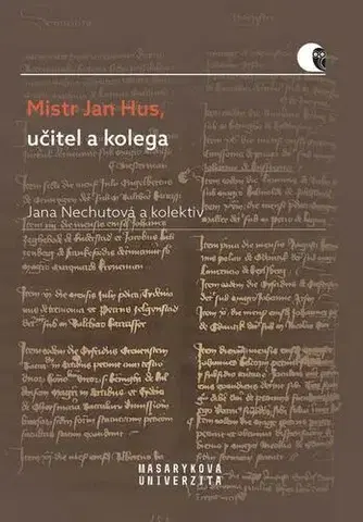 Biografie - ostatné Mistr Jan Hus, učitel a kolega - Jana Nechutová,Helena Krmíčková,Jana Malá,Lucie Mazalová,Petra Mutlová,Libor Švanda