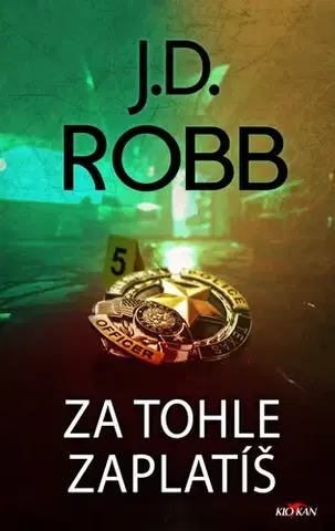 Detektívky, trilery, horory Za tohle zaplatíš - J. D. Robb,Dušek Zdík