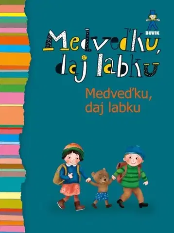 Básničky a hádanky pre deti Medveďku, daj labku - Kolektív autorov,Vlasta Baránková
