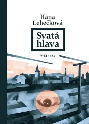 Romantická beletria Svatá hlava - Hana Lehečková,Ondřej Dolejší (ilustrácie)