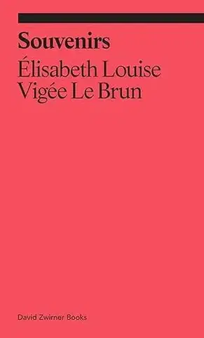 Maliarstvo, grafika Souvenirs: From a Memoir - Elisabeth Louise Vigée Le Brun