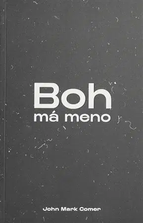 Kresťanstvo Boh má meno - John Mark Comer