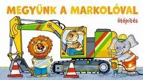 Pre deti a mládež - ostatné Megyünk a markolóval