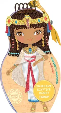 Nalepovačky, vystrihovačky, skladačky Obliekame egyptské bábiky FARAH – Maľovanky - Charlotte Segond-Rabilloud,Kolektív autorov,Julie Camel