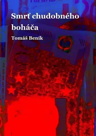 Detektívky, trilery, horory Smrť chudobného boháča - Tomáš Beník
