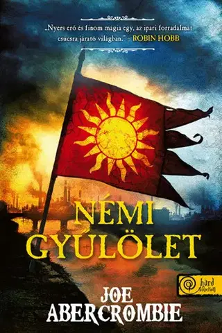 Sci-fi a fantasy Az őrület kora 1: Némi gyűlölet - Joe Abercrombie,Gergely Kamper