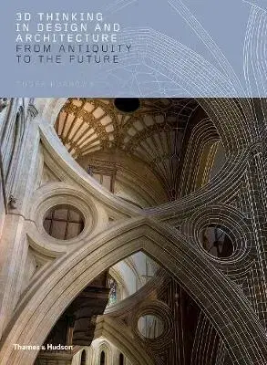 Architektúra 3D Thinking in Design and Architecture - Roger Burrows