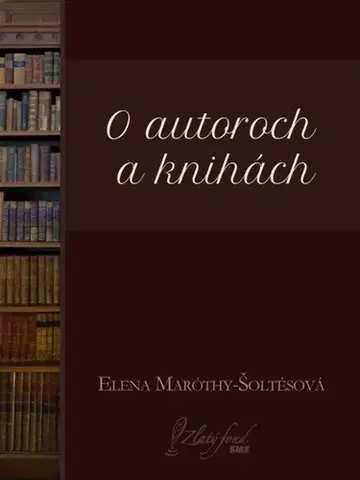 Slovenská beletria O autoroch a knihách - Elena Maróthy Šoltésová