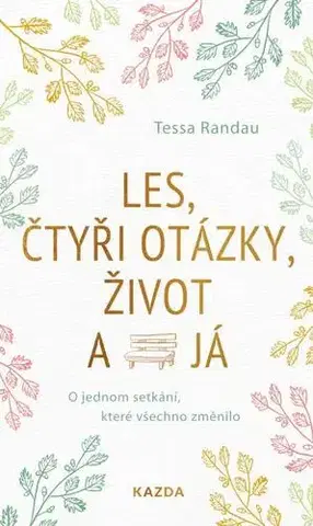 Rozvoj osobnosti Les, čtyři otázky, život a já - Tessa Randau
