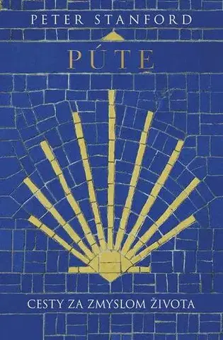 Kresťanstvo Púte: Cesty za zmyslom života - Peter Stanford
