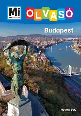 Geografia, svet Budapest - Mi Micsoda Olvasó - Sarolta Rozgonyi