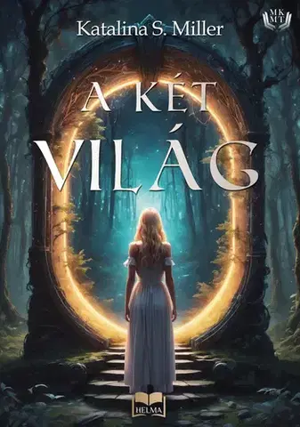 Dobrodružstvo, napätie, western A két világ - Katalina S. Miller